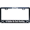 XHuiZio I'd Rather Be Duck Hunting Duck License Plate Frame