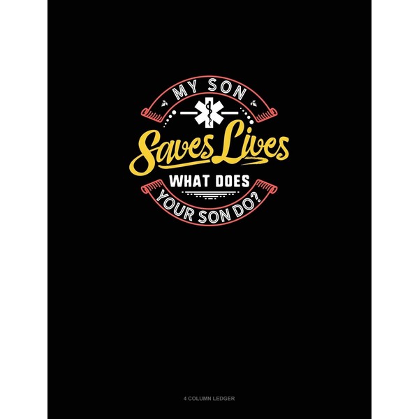 My Son Saves Lives What Does Your Son Do?: 4