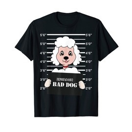 Poodle Mug Shot Bad Dog Mom Dad Gift Men Women Kids T-Shirt