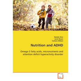 Nutrition and ADHD: Omega-3 fatty acids, micronutrients and attention deficit hyperactivity disorder