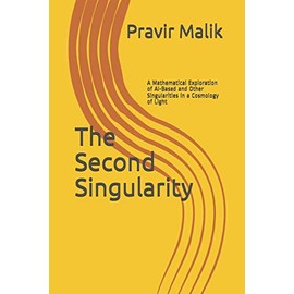 The Second Singularity: A Mathematical Exploration of AI-Based and Other Singularities in a Cosmology of Light