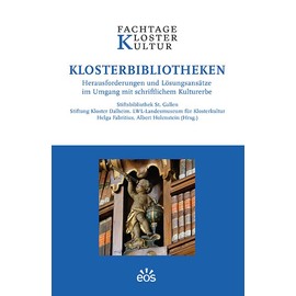 Klosterbibliotheken: Herausforderungen und Lösungsansätze im Umgang mit schriftlichem Kulturerbe (Fachtage Klosterkultur)