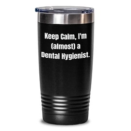 Dental Hygienist Gifts, Keep Calm, almost' a Pro, Birthday Unique Gifts from Men to Coworkers, Family, Friends