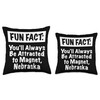 Always Be Attracted to Magnet Nebraska Pun NE Joke Throw