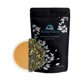 Purely Native Decaffeinated Oolong loose leaf tea. Organic Decaf Oolong.