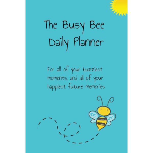 The Busy Bee Simplified Daily Productivity and Event Planner