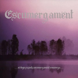 ESCUMERGAMËNT ...NI DEGU FAZENTZ ESCUMERGAMËNT E MESORGA... NEW LP