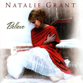 Natalie Grant • Believe CD 2005 Curb Records  •• NEW ••