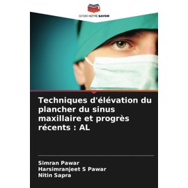 Techniques d'élévation du plancher du sinus maxillaire et progrès récents : AL: DE