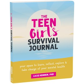 The Teen Girl’s Survival Journal: Your Space to Learn, Reflect, Explore, and Take Charge of Your Mental Health (The Instant Help Guided Journal for Teens Series)