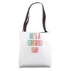 He's a certified liar Tote Bag