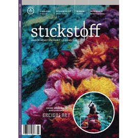 stickstoff-Magazin 6/2023: Maschinensticken mit Leidenschaft - Sequenz 6/2023 (stickstoff: Maschinensticken mit Leidenschaft)