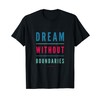 Dream Without Boundaries T-Shirt
