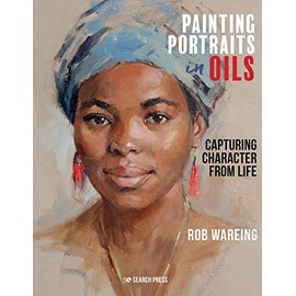 Painting Portraits in Oils: Capturing character from life