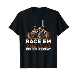 RC Remote Control Car - Race Em Break Em Fix Em Repeat T-Shirt