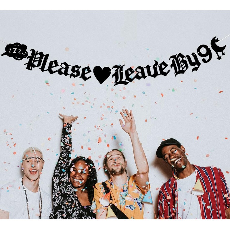 Please Leave by 9 10 11 12 Celebrate Birthdays, Housewarming,