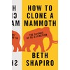 How to Clone a Mammoth: The Science of De-Extinction