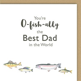 Fishing Card for Dad - Father's Day Card - Birthday - You're O-fish-ally the Best Dad in the World