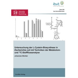 Untersuchung der L-Cystein-Biosynthese in Escherichia coli mit Techniken der Metabolom- und 13C-Stoffflussanalyse