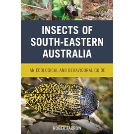 Insects of South-Eastern Australia: An Ecological and Behavioural Guide