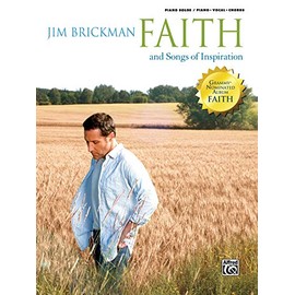 The Jim Brickman -- Faith and Songs of Inspiration, Vol 4: Piano/Vocal/Chords (The Essential Jim Brickman)