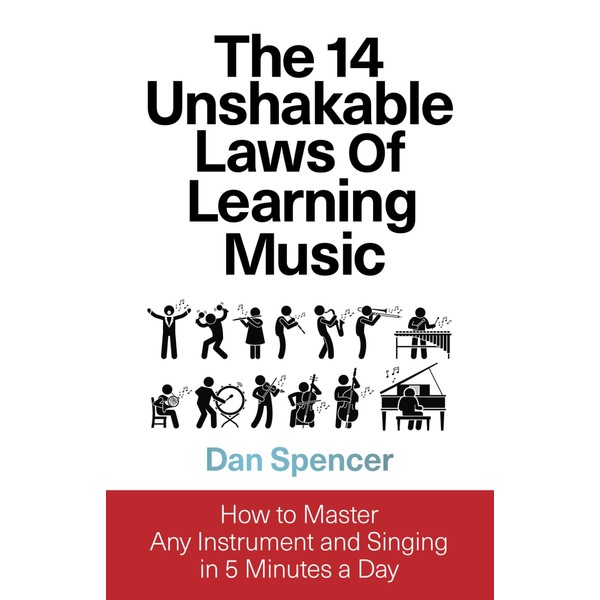 The 14 Unshakable Laws of Learning Music: How to Master