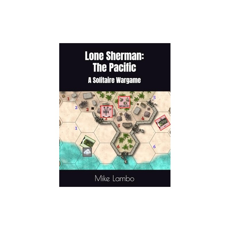 Lone Sherman: The Pacific: A Solitaire Wargame