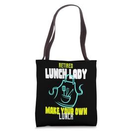 Retired Lunch Lady make your own Lunch Tote Bag