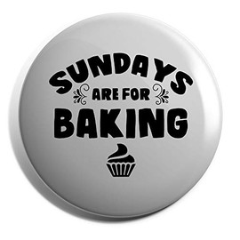 Hippowarehouse Sundays Are For Baking Badge Various Sizes 38mm 50mm 75mm