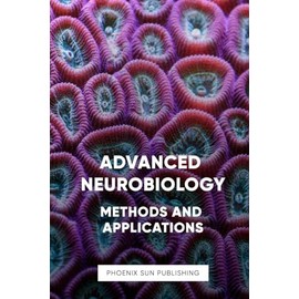 Advanced Neurobiology: Methods and Applications