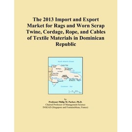 The 2013 Import and Export Market for Rags and Worn Scrap Twine, Cordage, Rope, and Cables of Textile Materials in Dominican Republic