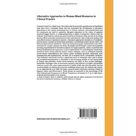 Alternative Approaches to Human Blood Resources in Clinical Practice: Proceedings of the Twenty-Second International Symposium on Blood Transfusion, ... in Hematology and Immunology, 33)