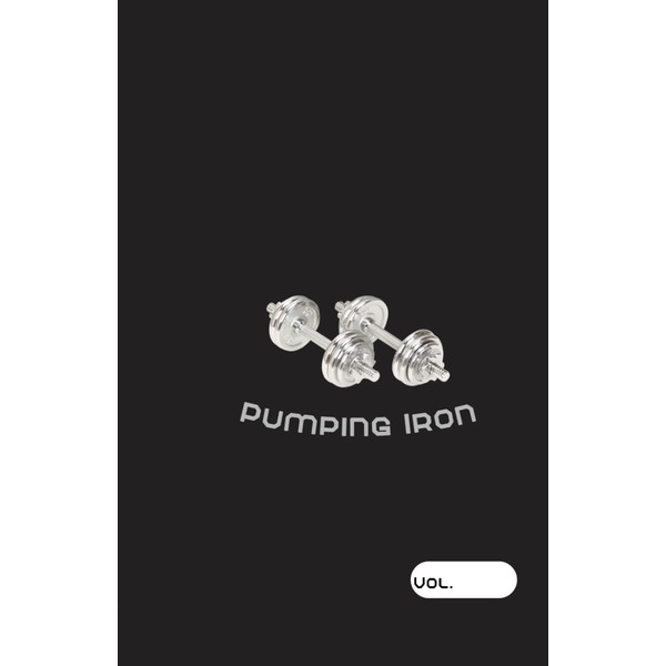 Pumping Iron: Weightlifting Log Book