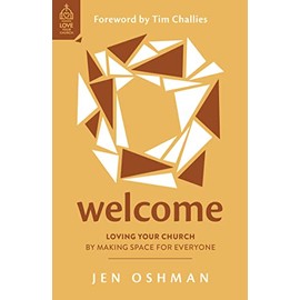 Welcome: Loving Your Church by Making Space for Everyone (Christian book on welcoming visitors in church, showing hospitality, effective outreach, ... part of the church family) (Love Your Church)