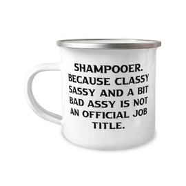 Unique Shampooer 12oz Camper Mug, Shampooer. Because Classy Sassy and a Bit Bad Assy Is, Brilliant For Men Women From Friends, Gift ideas for shampooers, Fun gifts for shampooers, Unique gifts for
