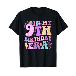 In My 9th Birthday Era Nine Bday 9 Year Old Birthday Girl T-Shirt