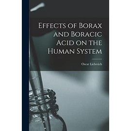 Effects of Borax and Boracic Acid on the Human System