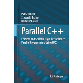 Parallel C++: Efficient and Scalable High-Performance Parallel Programming Using HPX