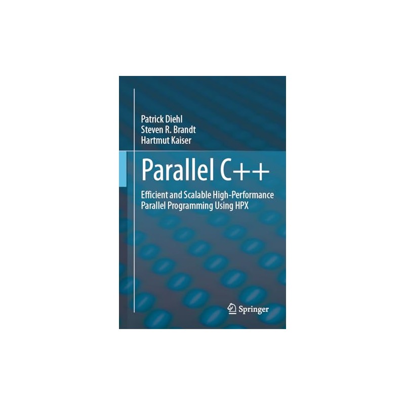 Parallel C++: Efficient and Scalable High-Performance Parallel Programming Using HPX