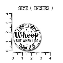 (3Pcs) I Don't Always Whoop But When I Do There It is Sticker Funny Motivational Sayings Decals Decorate Books Laptop Phone Water Bottles Kindles Tumbler Waterproof Vinyl Stickers 3" Inch