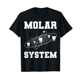 Molar System Funny Teeth Planets Outer Space Dental Dentist T-Shirt