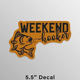More Shiz Weekend Hooker Fishing Vinyl Decal Sticker - Truck Car Van SUV Window Wall Cup Laptop - One 5.5 Inch Decals - MKS1623