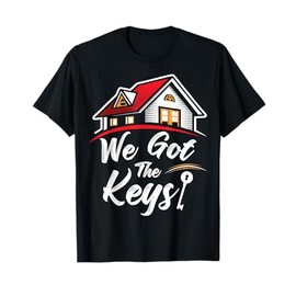 New Homeowner Real Estate Agent We Got The Keys T-Shirt