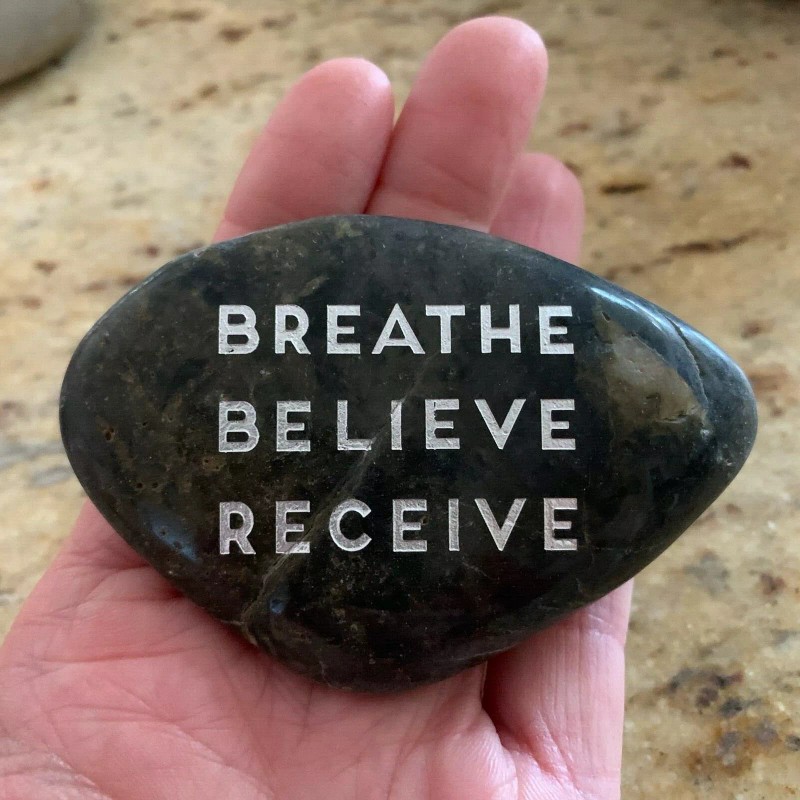 Karmic Stones Engraved Rock ~ BREATHE, BELIEVE, RECEIVE