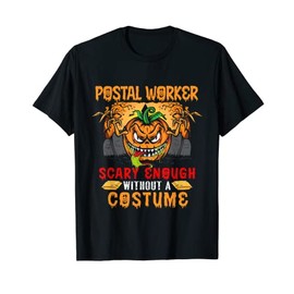 Postal Worker Scary Enough Without A Costume Scary Pumpkin T-Shirt