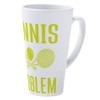 CafePress Tennis Racket I Might Have A Tenni 17 oz