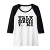 Womens Funny Talk Birdie To Me Golfing Man Woman Raglan