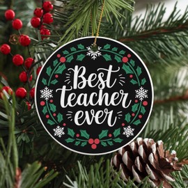 Best Teacher Ever Round Ceramic Ornament 3 inches with Miniature Chalkboard and Festive Holly Snowflake Decorations