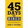 45 Days to Hired: A proven system to mobilize your