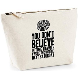 Hippowarehouse You Don't Believe In Time Travel? I Wore This Hoodie Next Saturday printed make up cosmetic wash bag 18x19x9cm